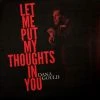 Let Me Put My Thoughts In You By Dana Gould Music